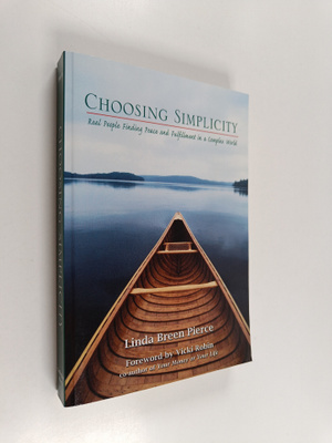Linda Breen Pierce : Choosing Simplicity : Real People Fi...