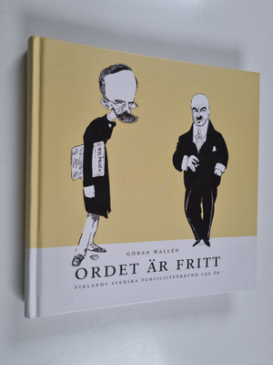 Göran Wallen : Ordet är fritt : Finlands svenska publicis...