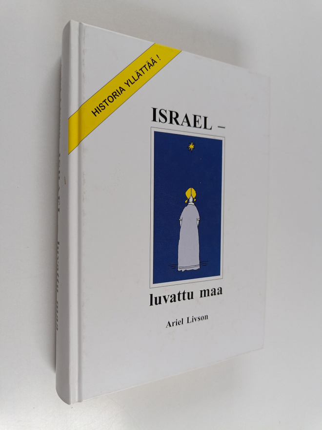 Ariel Livson : Israel - luvattu maa : Historia yllättää