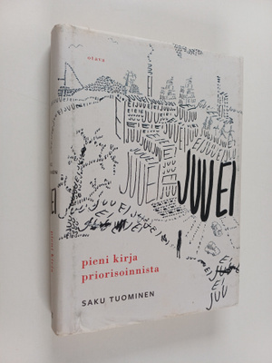 Saku Tuominen : Juu ei : pieni kirja priorisoinnista