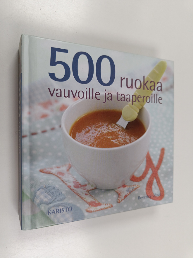 Beverley Glock : 500 ruokaa vauvoille ja taaperoille