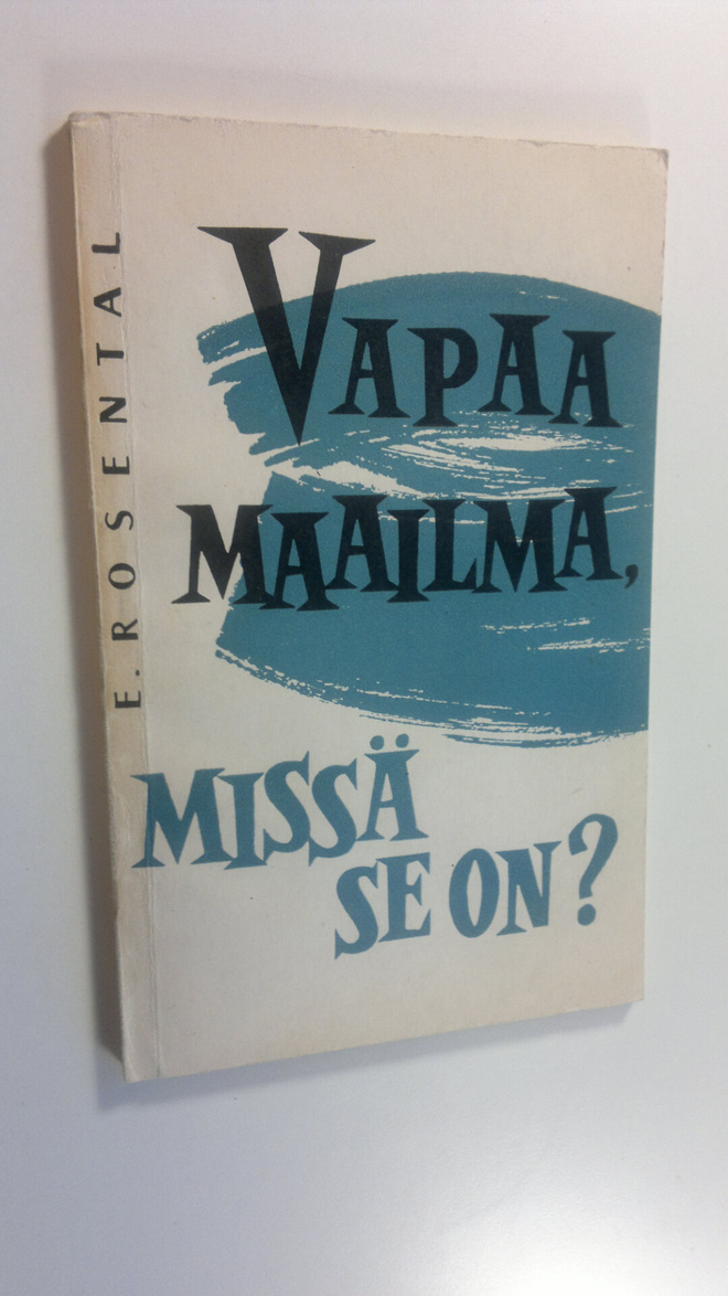 E. Rosental : Vapaa maailma, missä se on