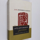 Jukka Koskelainen : Atlantiksen perintö : kirjailijoiden ... - pikkukuva 1