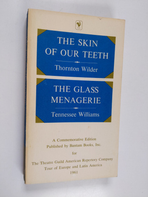 Thornton Wilder ym. : The Skin of Our Teeth ; The Glass M...