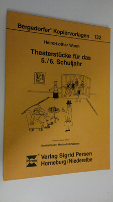 Worm Heinz-Lothar : Theaterstucke fur das 5./6. Schuljahr