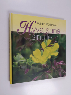 Veikko Pöyhönen : Hyvä sana sinulle