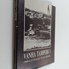 Reijo ym. (toim.) Ojanen : Vanha Tampere 1, 1900-luvulle ... - pikkukuva 1