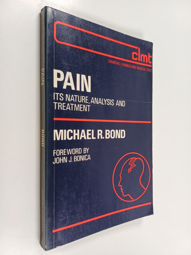 Michael R. Bond : Pain : its nature, analysis and treatment
