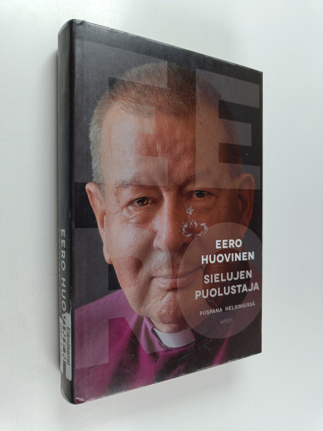 Eero Huovinen : Sielujen puolustaja : piispana Helsingissä