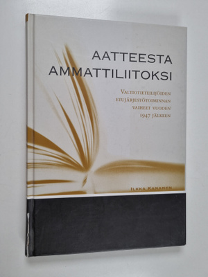 Ilkka Kananen : Aatteesta ammattiliitoksi : valtiotieteil...