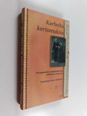 Anna (toim.) Makkonen : Karheita kertomuksia : itseoppine...