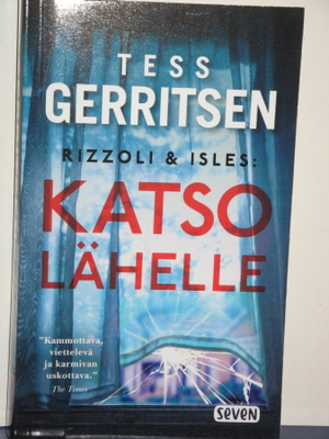 Tess Gerritsen : KATSO LÄHELLE