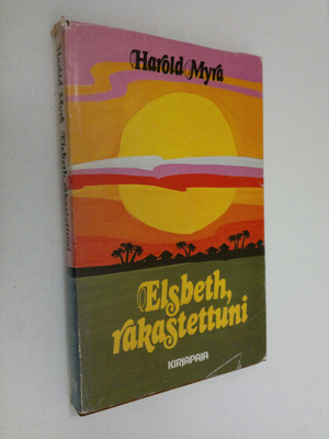 Harold Myra : Elsbeth, rakastettuni