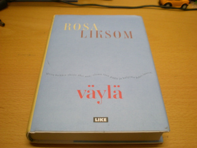 Rosa Liksom: Väylä