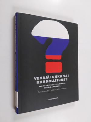 Arto ym. (toim.) Luukkanen : Venäjä: uhka vai mahdollisuu...