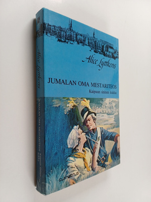 Alice Lyttkens : Kaipuun sininen kukka 1 : Jumalan oma me...