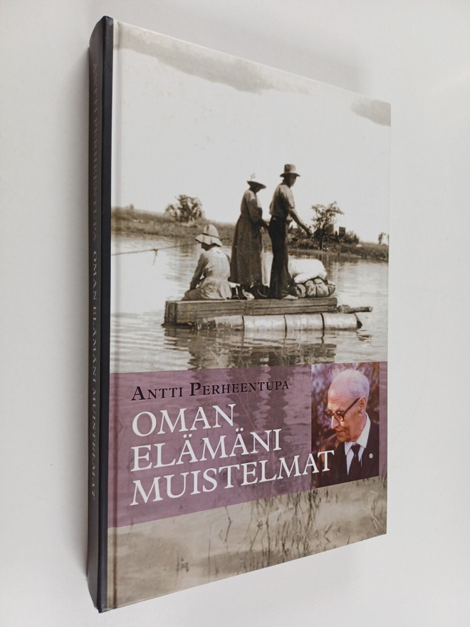 Antti Perheentupa : Oman elämäni muistelmat