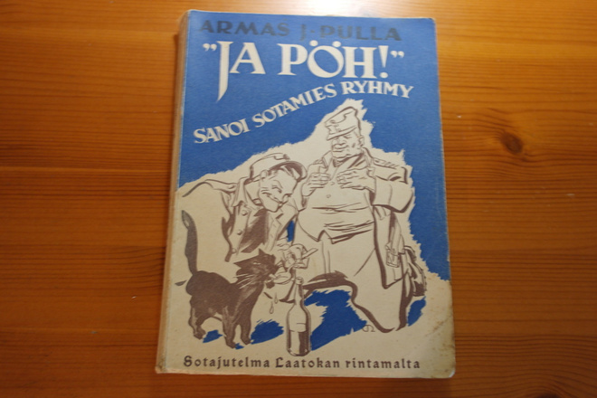 Armas J.Pulla:Ja pöh! sanoi sotamies Ryhmy.1.painos.Nid.