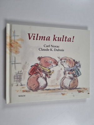 Carl Norac : Vilma kulta!