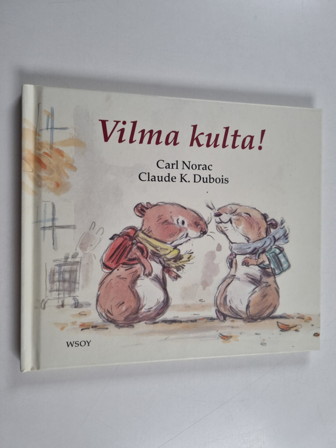 Carl Norac : Vilma kulta!
