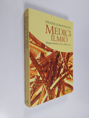 Frans Johansson : Medici-ilmiö : huippuoivalluksia alojen...