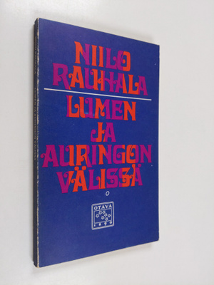 Niilo Rauhala : Lumen ja auringon välissä : runoja