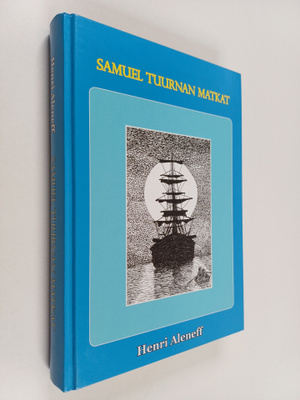 Henri Aleneff : Samuel Tuurnan matkat (signeerattu)