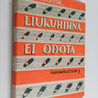 T. Svatopluk : Liukuhihna ei odota - pikkukuva 1