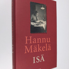 Hannu Mäkelä : Isä : muistelma - pikkukuva 1