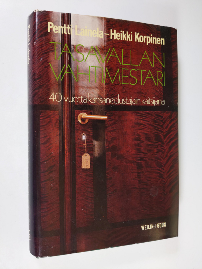 Pentti Lainela : Tasavallan vahtimestari : 40 vuotta kans...