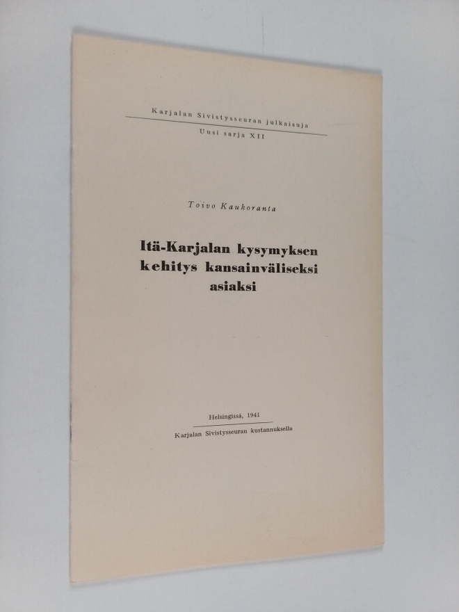 Toivo Kaukoranta : Itä-Karjalan kysymyksen kehitys kansai...