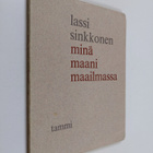 Lassi Sinkkonen : Minä, maani, maailmassa : runoja ja lau... - pikkukuva 1