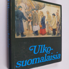 Pekka ym. (Toim.) Laaksonen : Ulkosuomalaisia - pikkukuva 1