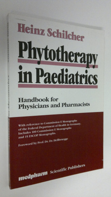 Heinz Schilcher : Phytotherapy in paediatrics : handbook ...