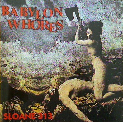 Babylon Whores - Sloane 313 (CD) MINT!! Nimmarit!