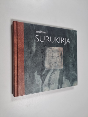 Tiina Eräpuu : Susiakan surukirja - Surukirja