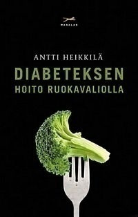 Antti Heikkilä: Diabeteksen hoito ruokavaliolla