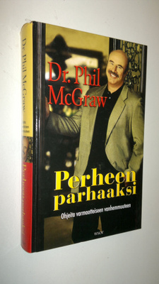 Phillip C. McGraw : Perheen parhaaksi : ohjeita varmaotte...