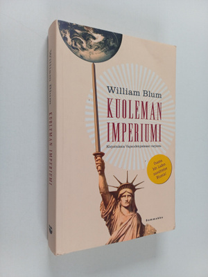 William Blum : Kuoleman imperiumi : kirjoituksia Vapauden...