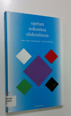 Juha ym. (toim.) Luodeslampi : Opetan uskontoa alakoulussa
