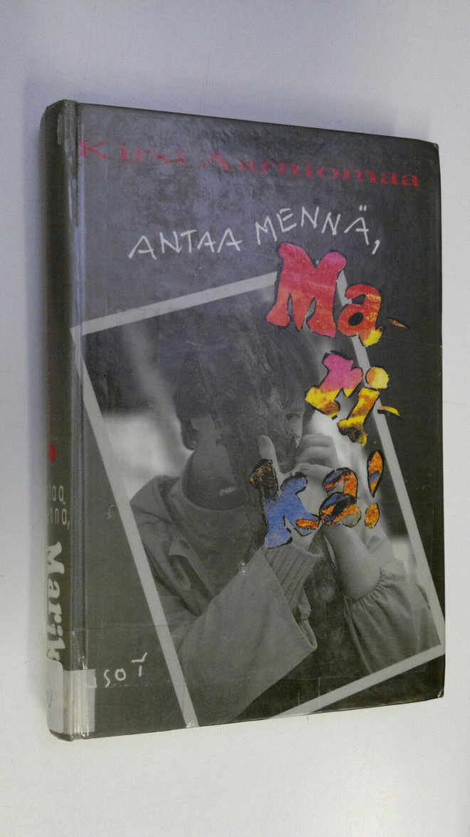 Kirsi Aarniomaa : Antaa mennä, Marika!