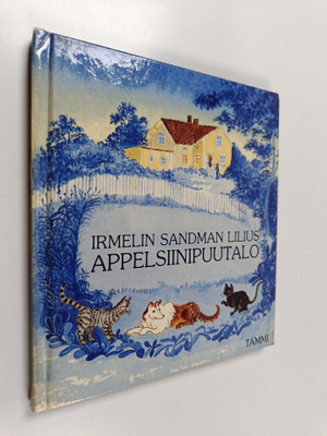 Irmelin Sandman Lilius : Appelsiinipuutalo