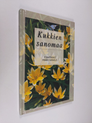 Pirkko (toim.) Mäkelä : Kukkien sanomaa