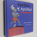 Aprillia! Aprillia! : parhaat pilat kautta aikojen - pikkukuva 1