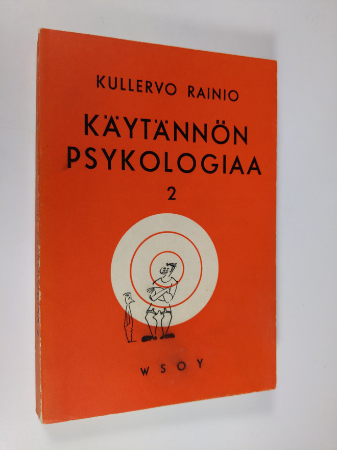 Kullervo Rainio : Käytännön psykologiaa 2 : Joukon käyttä...