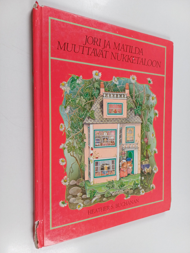 Heather S. Buchanan : Jori ja Matilda muuttavat nukketaloon