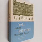 Roland Herbert Bainton : Yale and the Ministry - A Histor... - pikkukuva 1