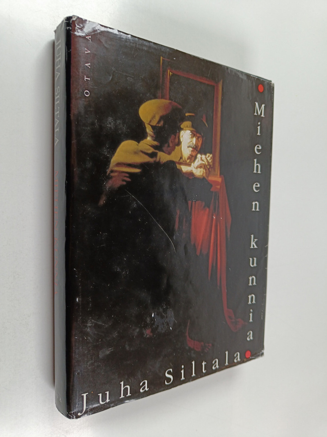 Juha Siltala : Miehen kunnia : modernin miehen taistelu h...