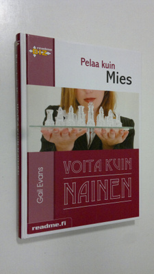 Gail Evans : Pelaa kuin mies, voita kuin nainen : miehet ...