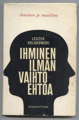 Leszek Kolakowski: Ihminen ilman vaihtoehtoa